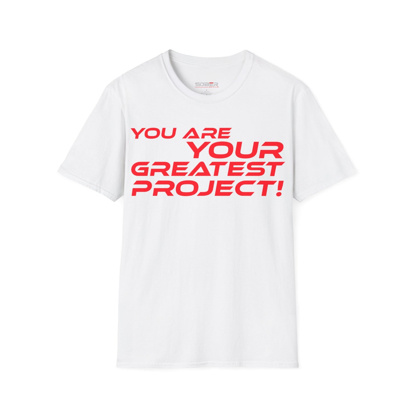 You Are Your Greatest Project! - Inspirational Unisex Softstyle T-Shirt - 'You Are Your Greatest Project!'