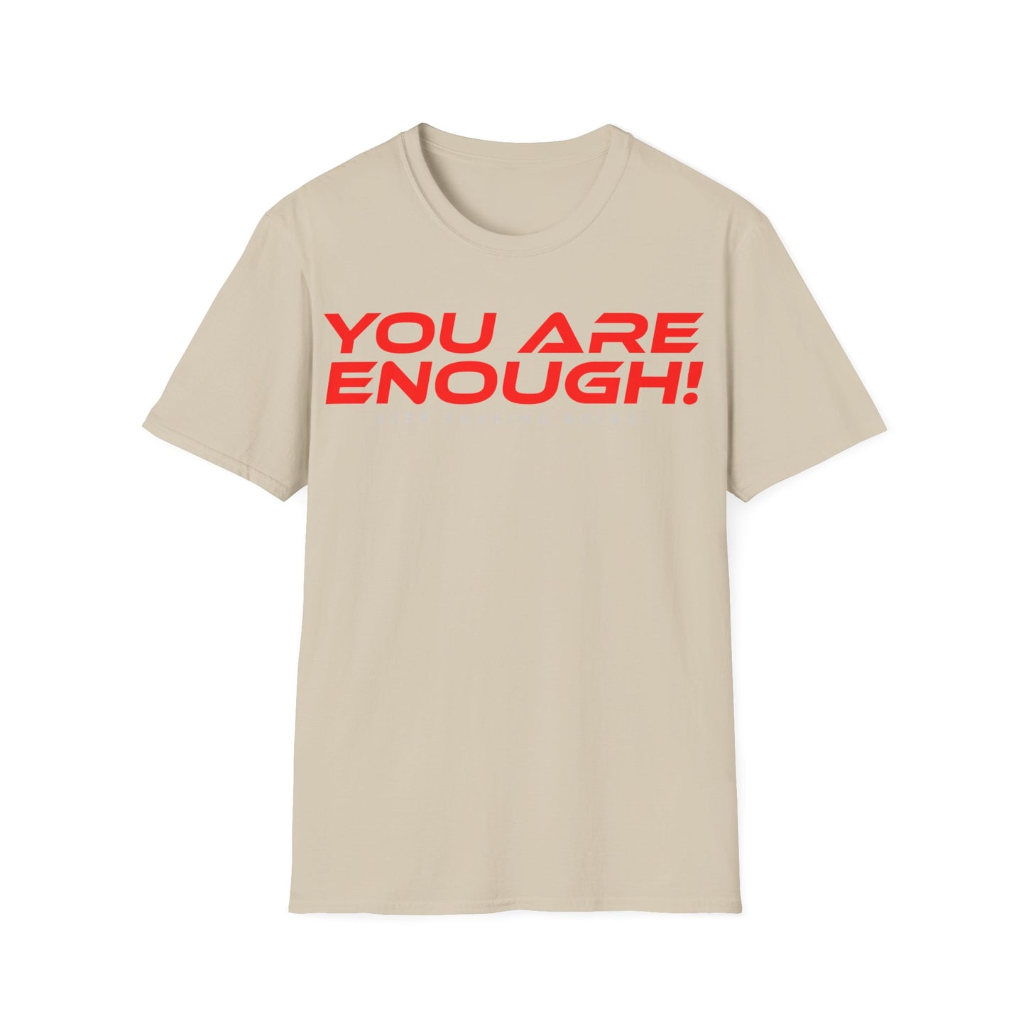 You Are Enough - Unisex Softstyle T-Shirt