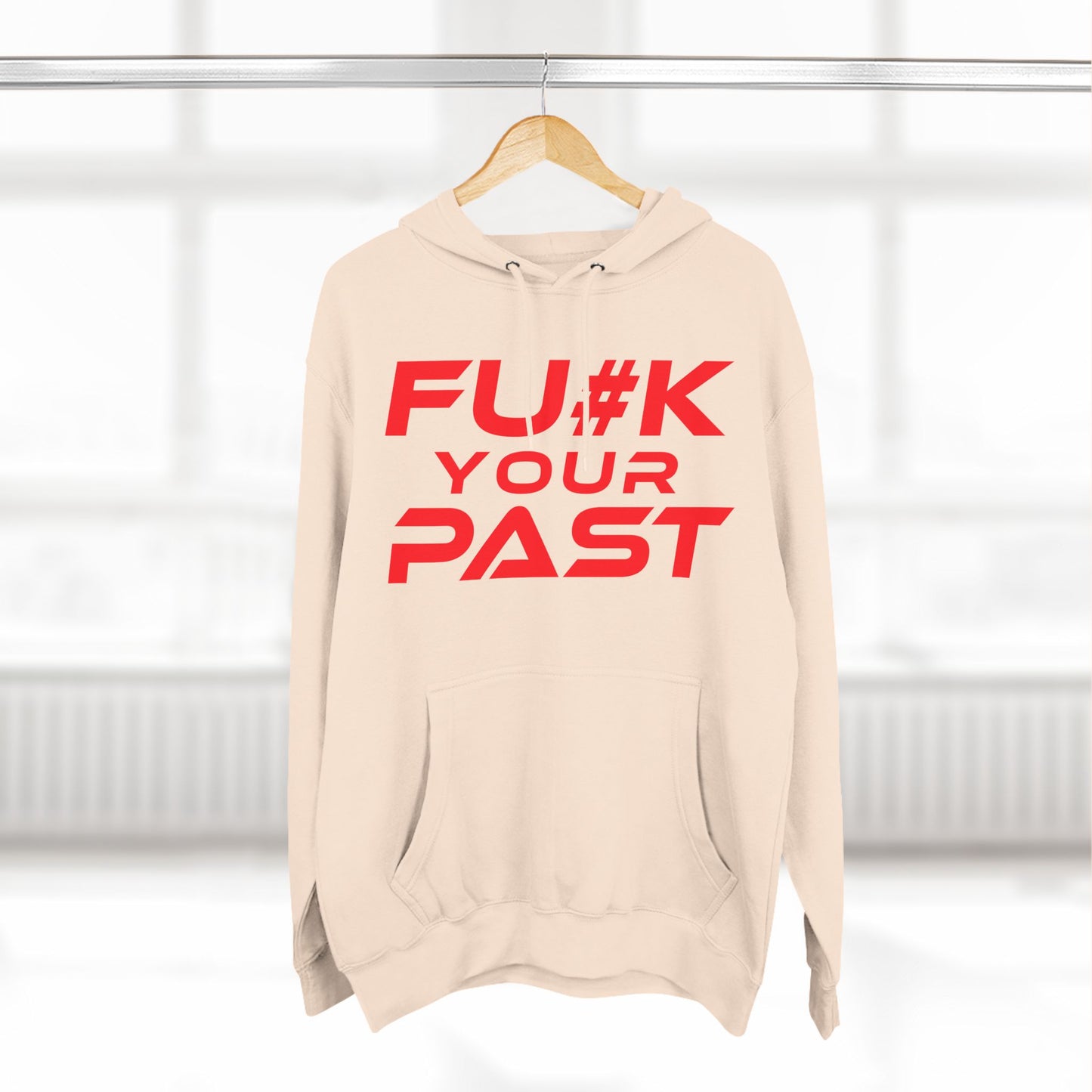 Fu#k Your Past - Three-Panel Fleece Hoodie