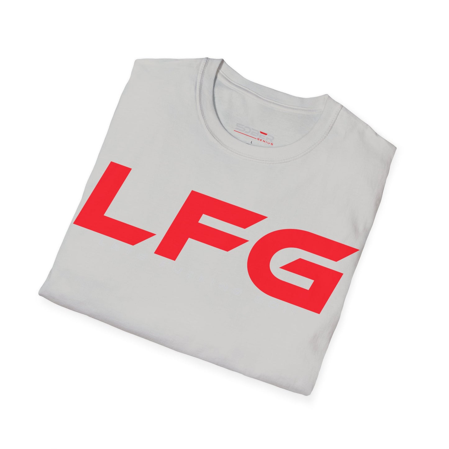 LFG - Motivational Unisex T-Shirt - Let's F**king Go!