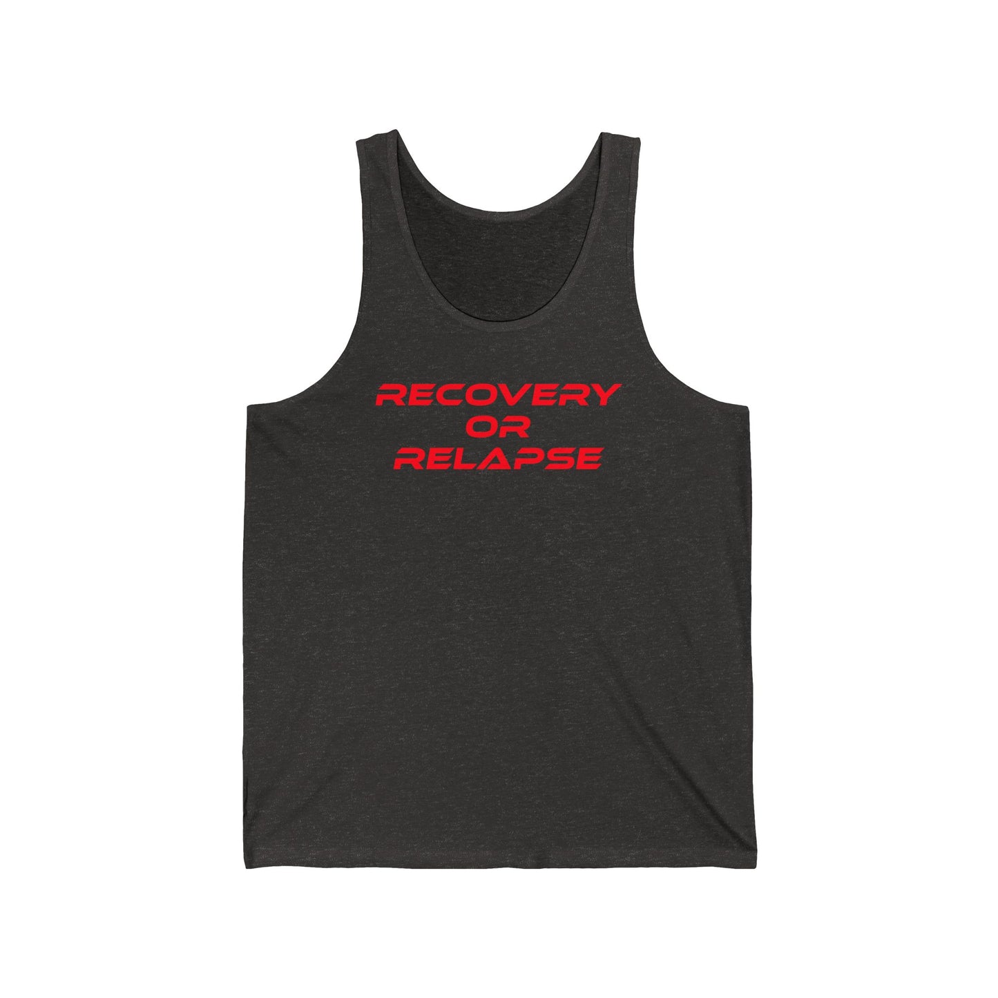 Recovery Or Relapse - Unisex Jersey Tank