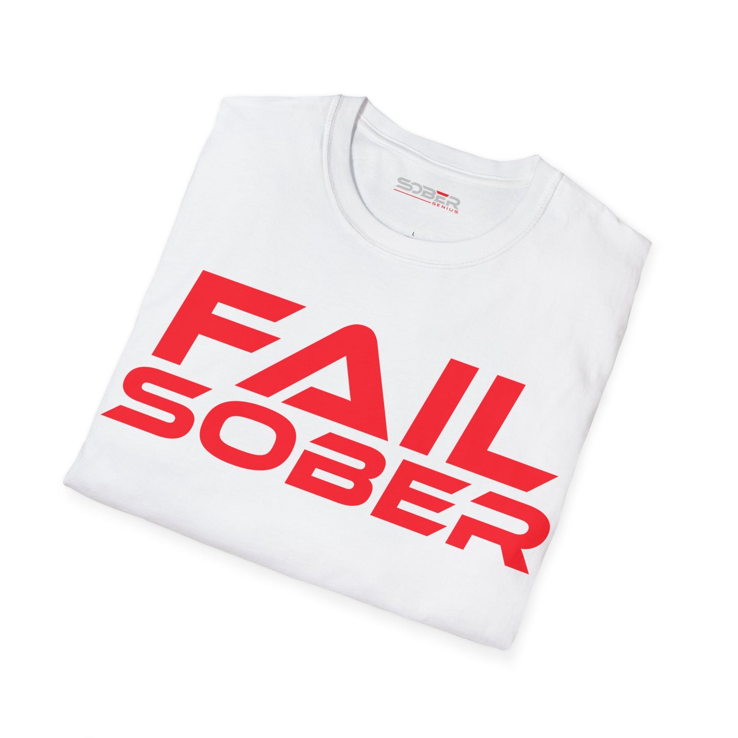 Fail Sober - Unisex Softstyle T-Shirt