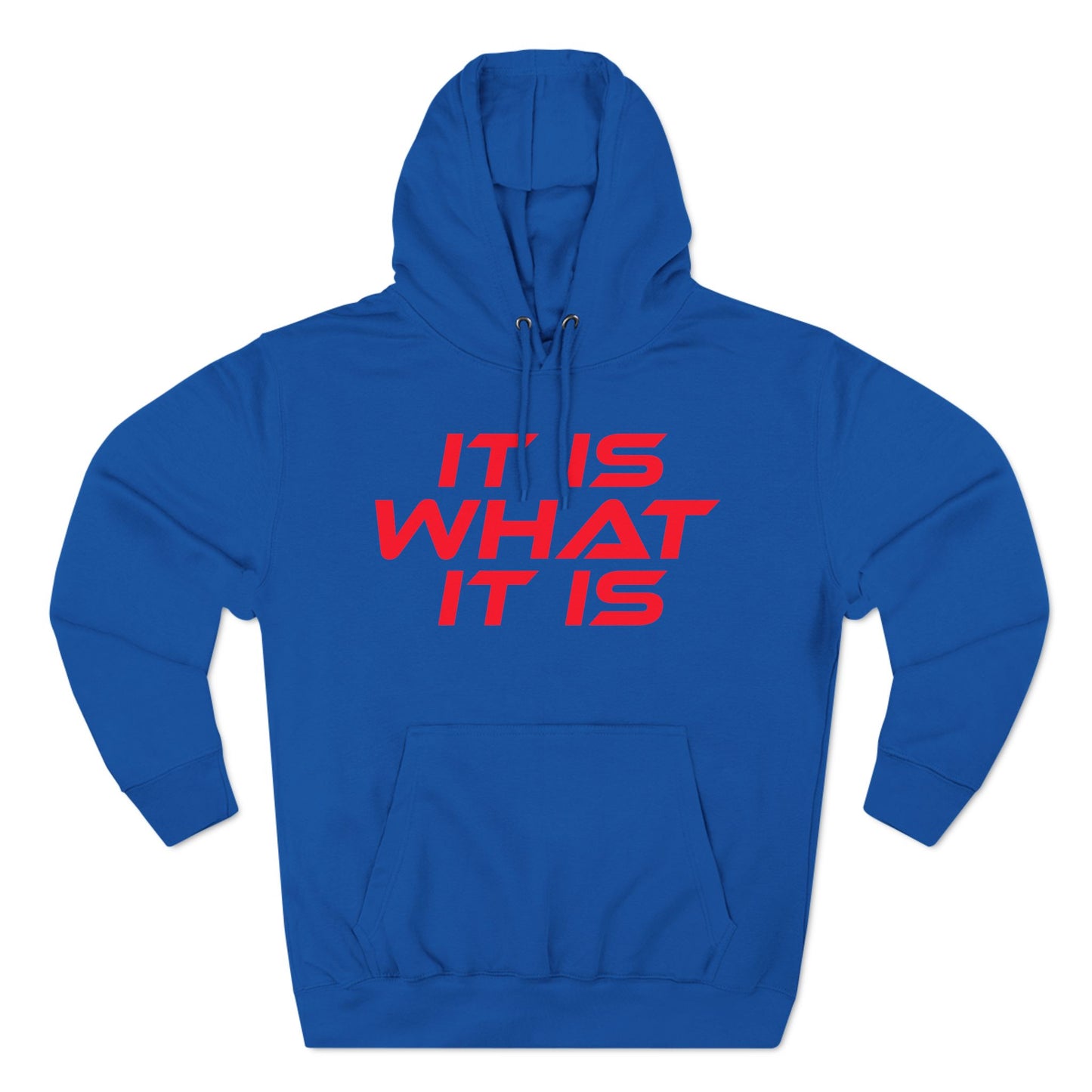 It Is What It Is - Three-Panel Fleece Hoodie