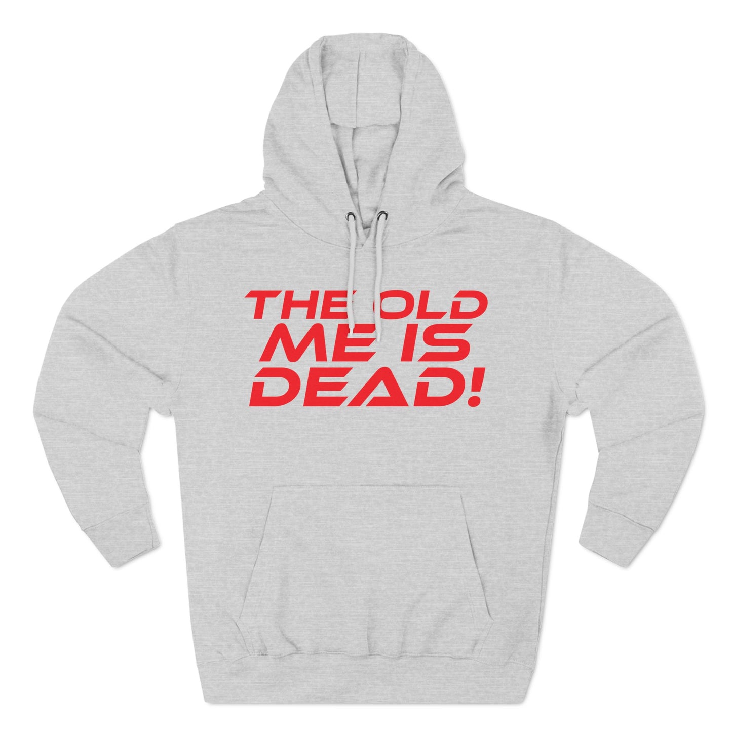 The Old Me is Dead! - Motivational Three-Panel Fleece Hoodie - "The Old Me is Dead!"