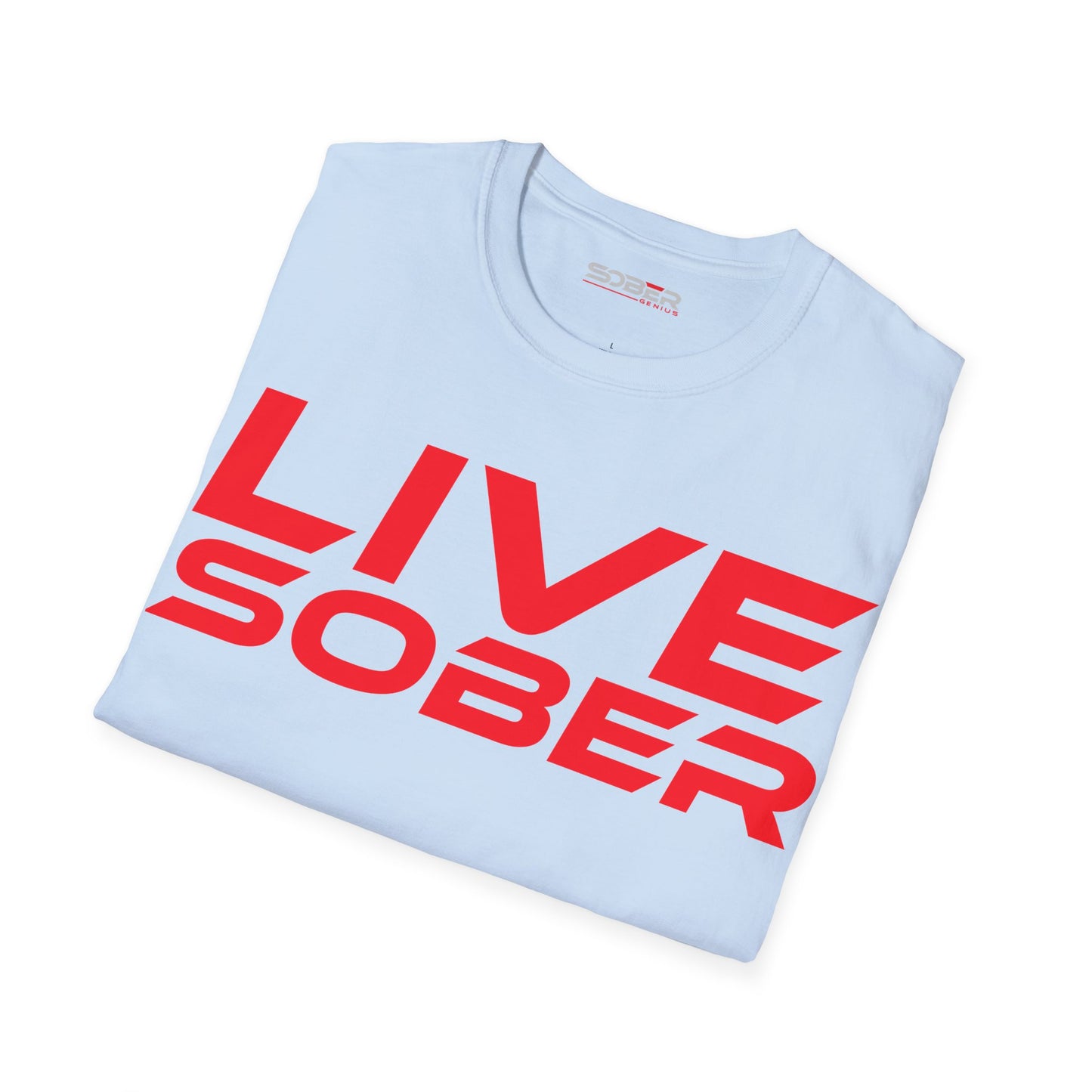 Live Sober - Unisex Softstyle T-Shirt