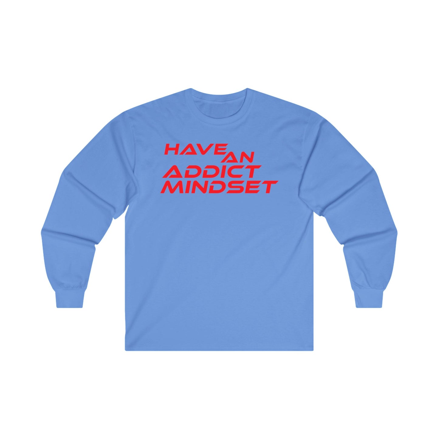 Have An Addict Mindset - Unisex Ultra Cotton Long Sleeve Tee Motivational