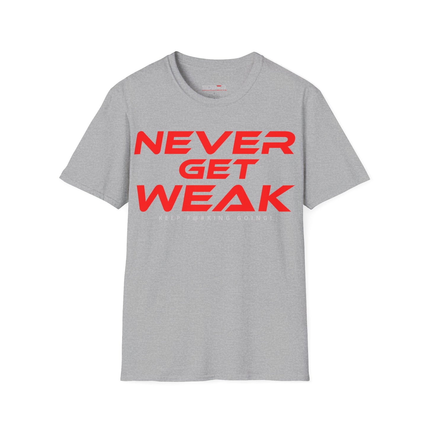 Never Get Weak - Unisex Softstyle T-Shirt