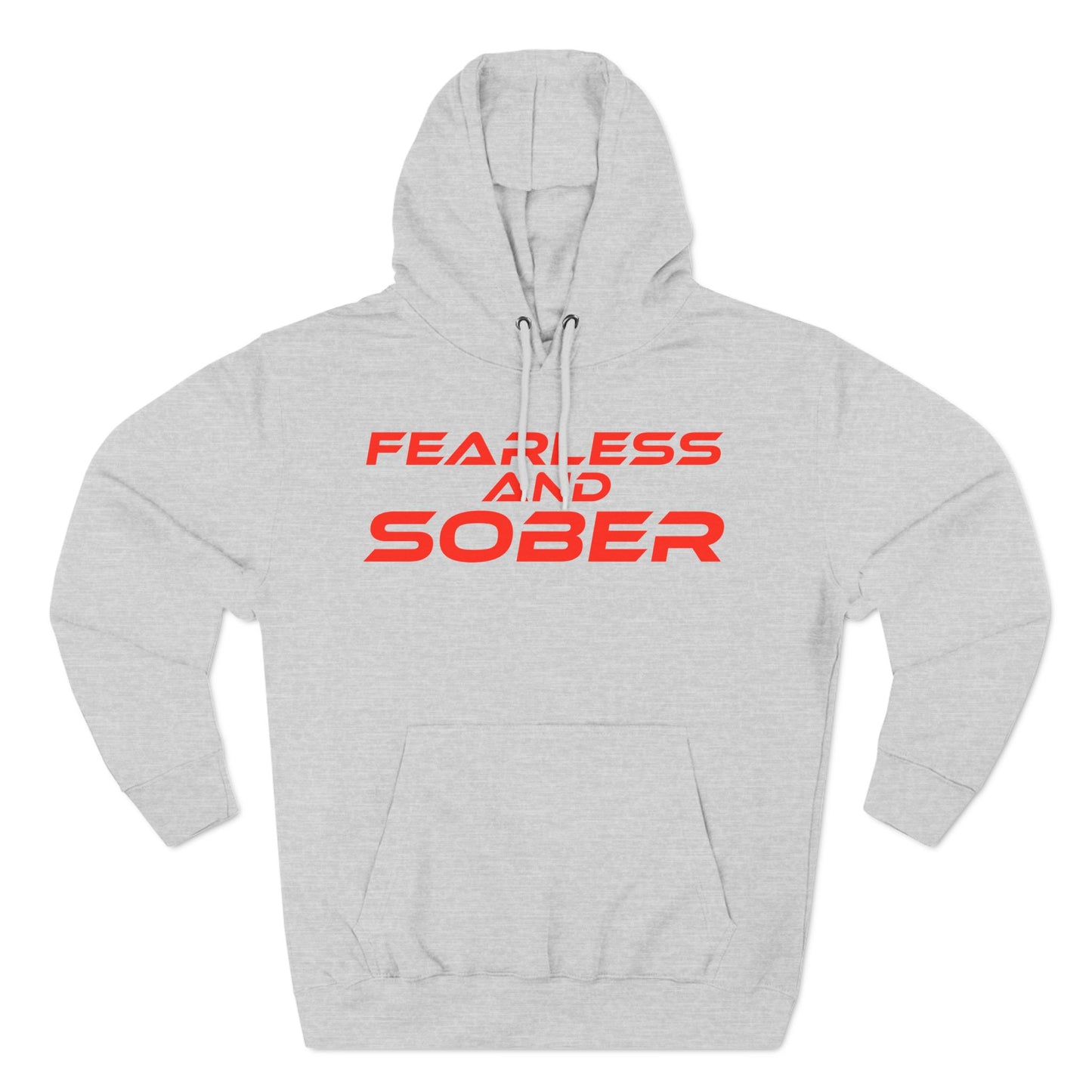 Fearless and Sober -Three-Panel Fleece Hoodie