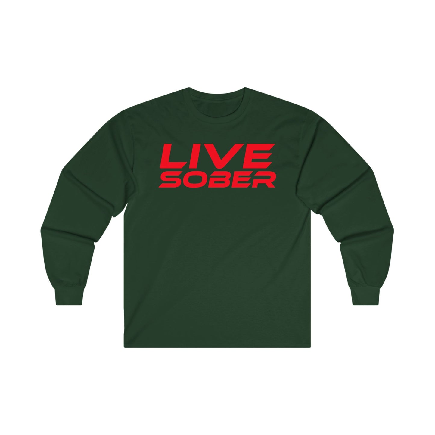 Live Sober - Unisex Ultra Cotton Long Sleeve Tee