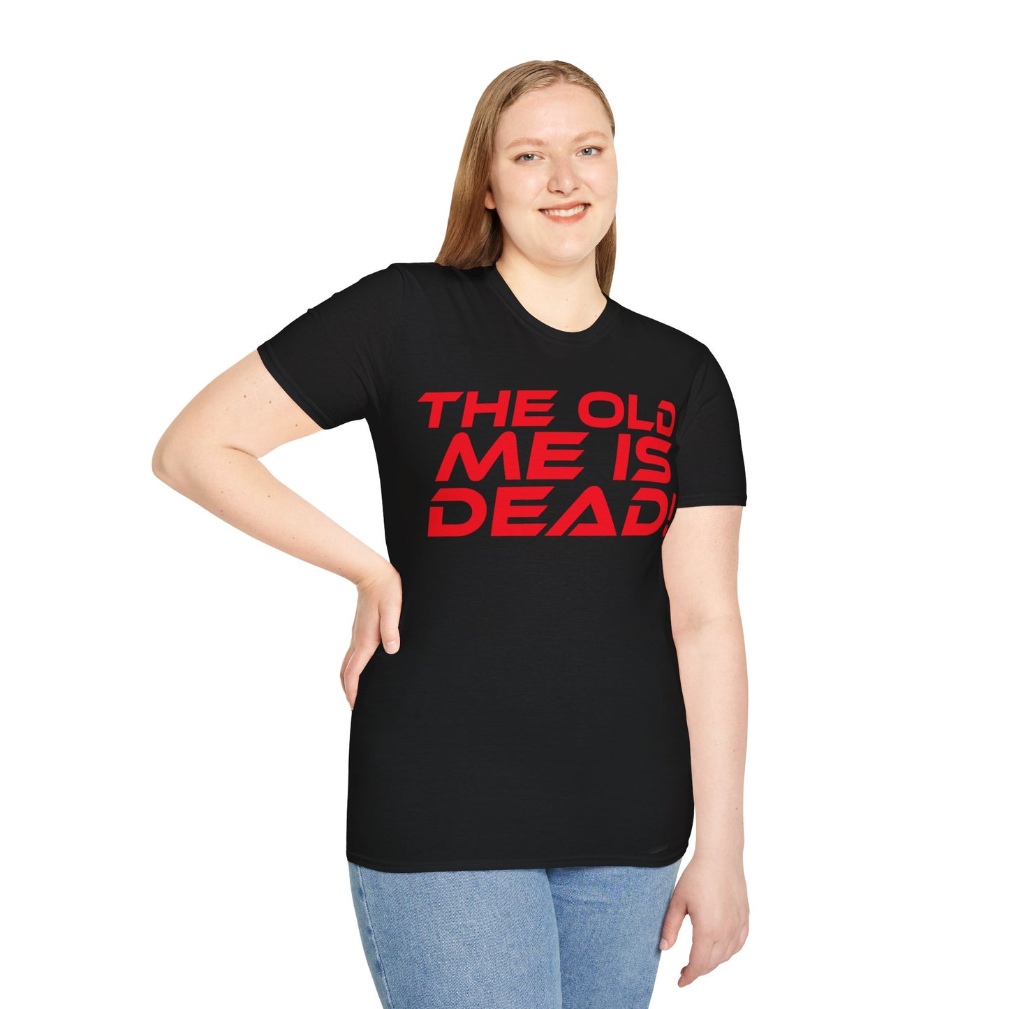 The Old Me Is Dead! - Unisex Softstyle T-Shirt - "The Old Me Is Dead!" Motivational Tee