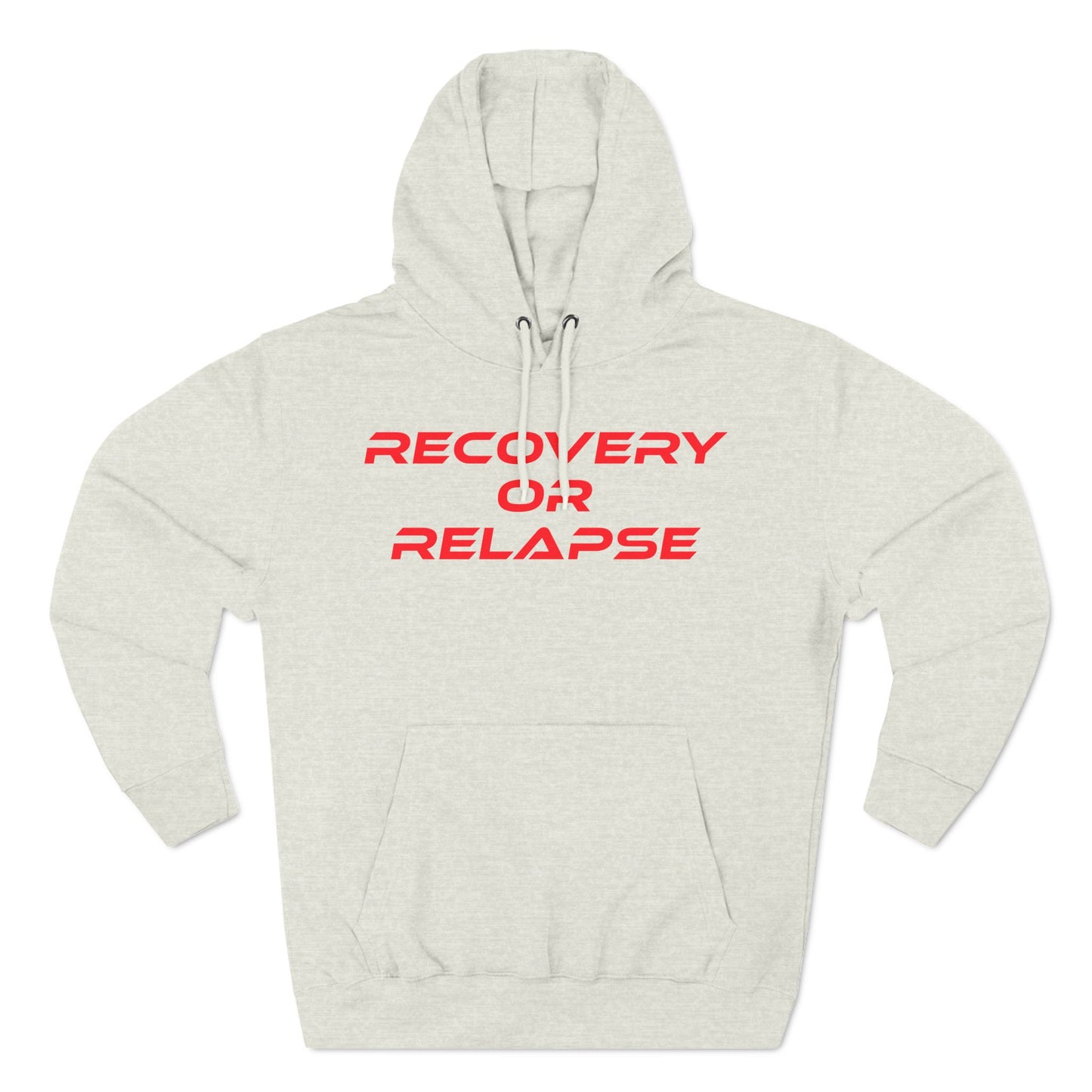 Recovery Or Relapse - Three-Panel Fleece Hoodie