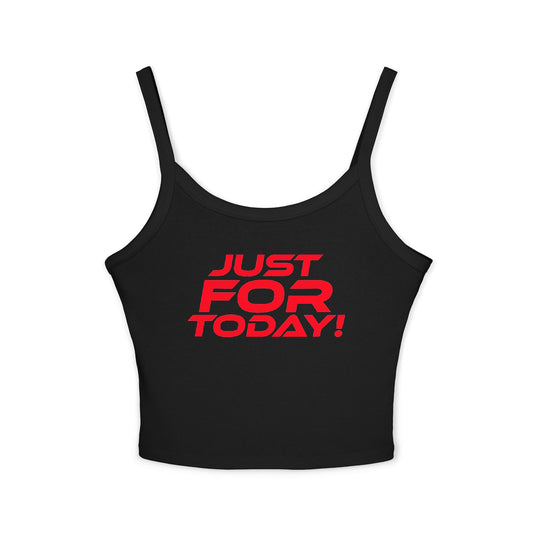 Just For Today - Women's Spaghetti Strap Tank Top - Casual Summer Wear