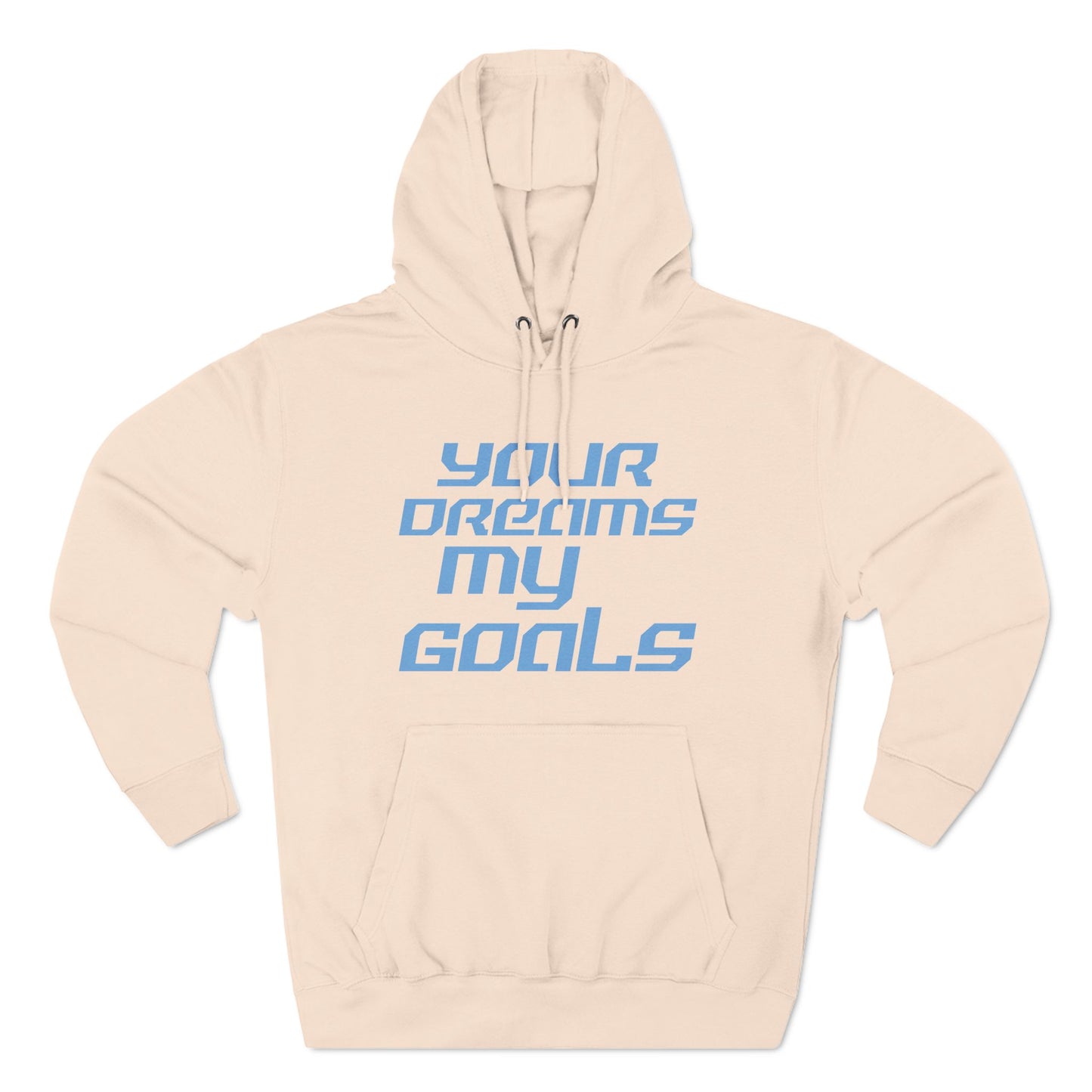 Your Dreams, My Goals - Three-Panel Fleece Hoodie