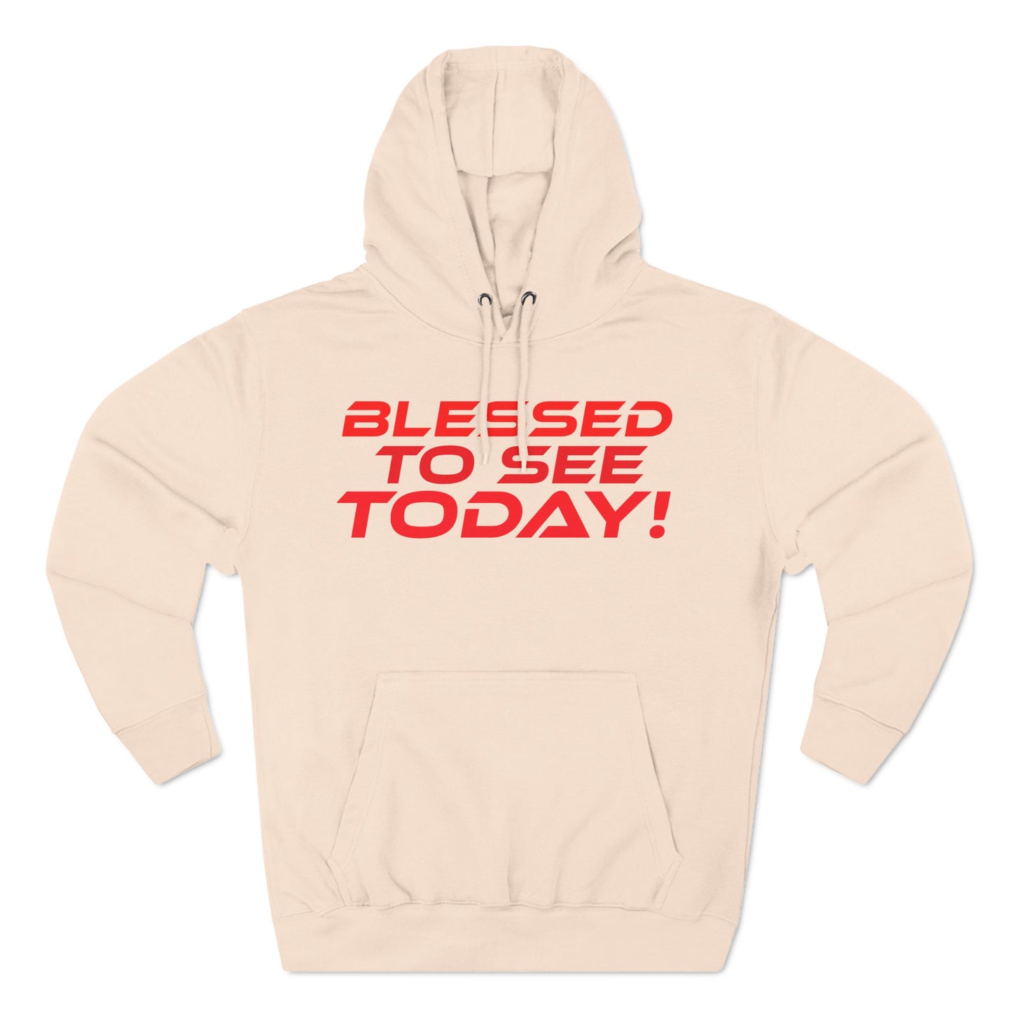 Blessed to See Today Hoodie - Inspirational Fleece Hoodie for Comfort and Style