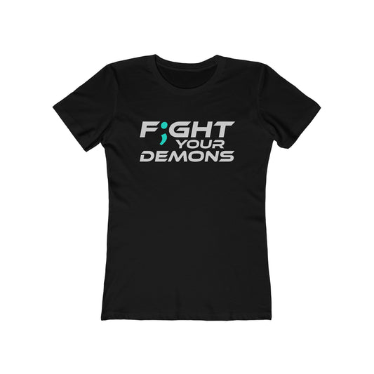 F;ght Your Demons (WHITE) - The Boyfriend Tee for Women