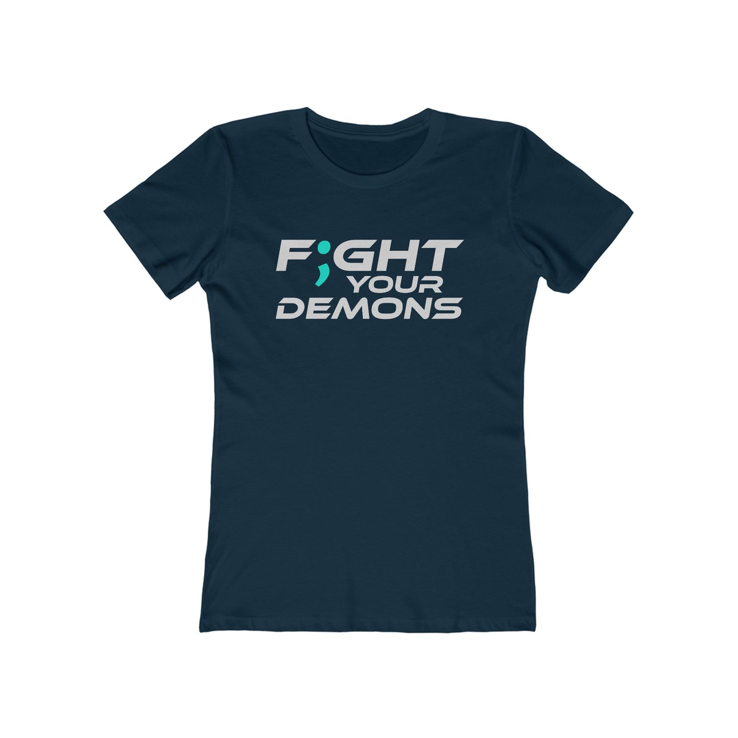 F;ght Your Demons (WHITE) - The Boyfriend Tee for Women