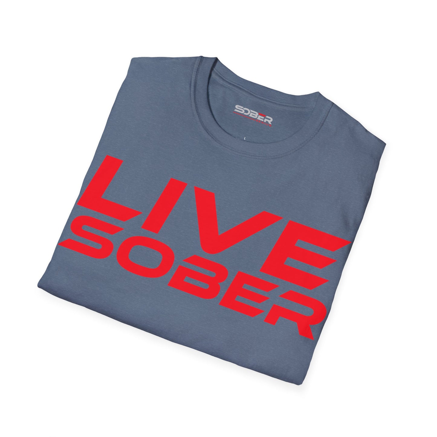 Live Sober - Unisex Softstyle T-Shirt