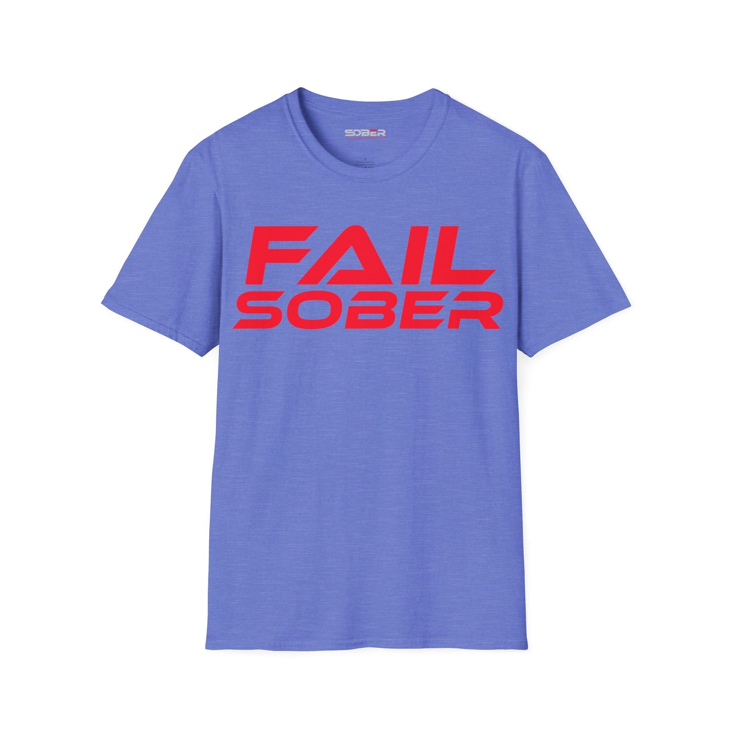 Fail Sober - Unisex Softstyle T-Shirt